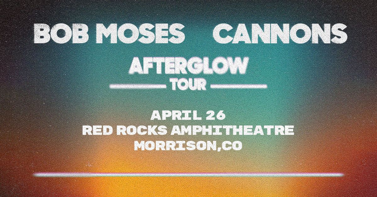 Bob Moses &#038; Cannons